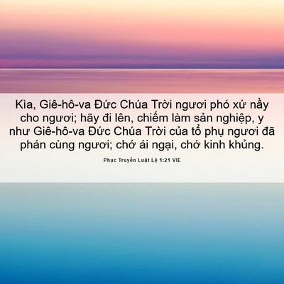Picture 06 - Phục Truyền Luật Lệ 1:21 VIE - Kìa, Giê-hô-va Đức Chúa Trời ngươi - Bible Verse Picture