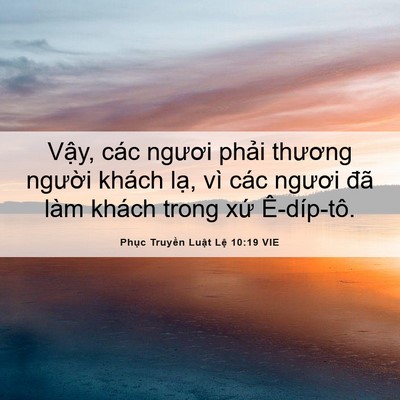 Picture 06 - Phục Truyền Luật Lệ 10:19 VIE - Vậy, các ngươi phải thương người - Bible Verse Picture
