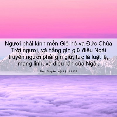 Picture 06 - Phục Truyền Luật Lệ 11:1 VIE - Ngươi phải kính mến Giê-hô-va Đức - Bible Verse Picture