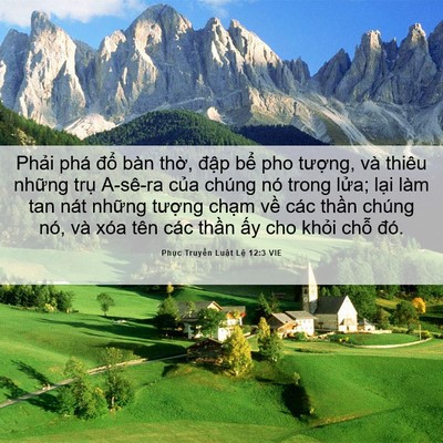Picture 06 - Phục Truyền Luật Lệ 12:3 VIE - Phải phá đổ bàn thờ, đập bể pho - Bible Verse Picture