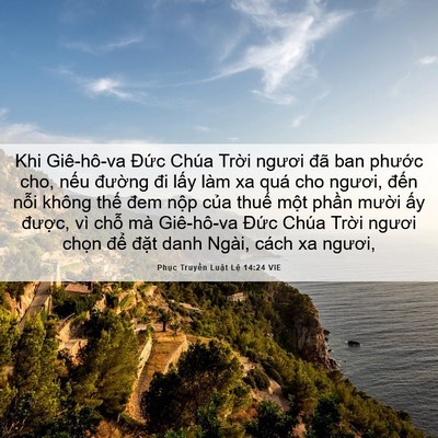 Picture 06 - Phục Truyền Luật Lệ 14:24 VIE - Khi Giê-hô-va Đức Chúa Trời ngươi đã - Bible Verse Picture