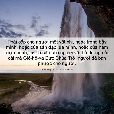 Picture 06 - Phục Truyền Luật Lệ 15:14 VIE - Phải cấp cho người một vật chi, hoặc - Bible Verse Picture