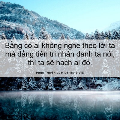 Picture 06 - Phục Truyền Luật Lệ 18:19 VIE - Bằng có ai không nghe theo lời ta mà - Bible Verse Picture