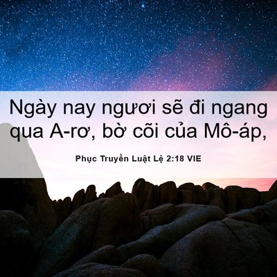 Picture 06 - Phục Truyền Luật Lệ 2:18 VIE - Ngày nay ngươi sẽ đi ngang qua A-rơ, bờ - Bible Verse Picture