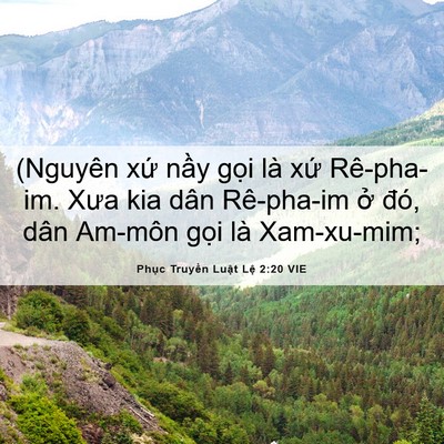 Picture 06 - Phục Truyền Luật Lệ 2:20 VIE - (Nguyên xứ nầy gọi là xứ Rê-pha-im. - Bible Verse Picture