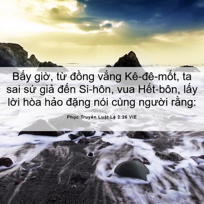 Picture 06 - Phục Truyền Luật Lệ 2:26 VIE - Bấy giờ, từ đồng vắng Kê-đê-mốt, - Bible Verse Picture