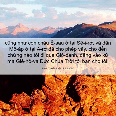 Picture 06 - Phục Truyền Luật Lệ 2:29 VIE - cũng như con cháu Ê-sau ở tại Sê-i-rơ, - Bible Verse Picture