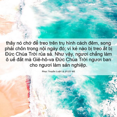 Picture 06 - Phục Truyền Luật Lệ 21:23 VIE - thây nó chớ để treo trên trụ hình - Bible Verse Picture