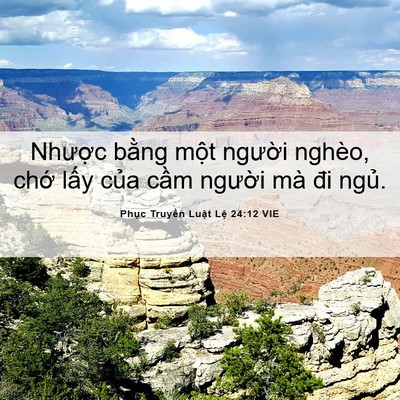 Picture 06 - Phục Truyền Luật Lệ 24:12 VIE - Nhược bằng một người nghèo, chớ - Bible Verse Picture
