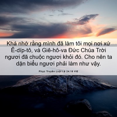 Picture 06 - Phục Truyền Luật Lệ 24:18 VIE - Khá nhớ rằng mình đã làm tôi mọi nơi - Bible Verse Picture