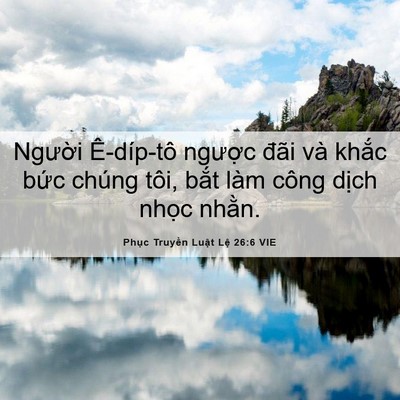 Picture 06 - Phục Truyền Luật Lệ 26:6 VIE - Người Ê-díp-tô ngược đãi và khắc - Bible Verse Picture