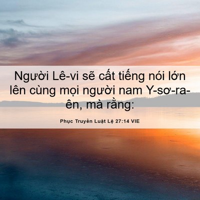 Picture 06 - Phục Truyền Luật Lệ 27:14 VIE - Người Lê-vi sẽ cất tiếng nói lớn - Bible Verse Picture