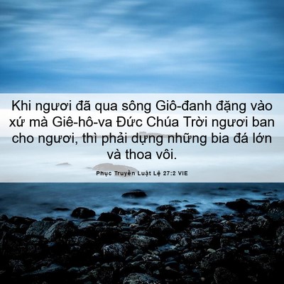Picture 06 - Phục Truyền Luật Lệ 27:2 VIE - Khi ngươi đã qua sông Giô-đanh đặng - Bible Verse Picture