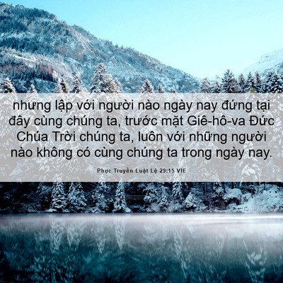 Picture 06 - Phục Truyền Luật Lệ 29:15 VIE - nhưng lập với người nào ngày nay - Bible Verse Picture