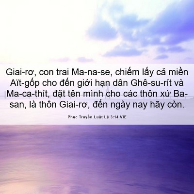 Picture 06 - Phục Truyền Luật Lệ 3:14 VIE - Giai-rơ, con trai Ma-na-se, chiếm lấy cả - Bible Verse Picture