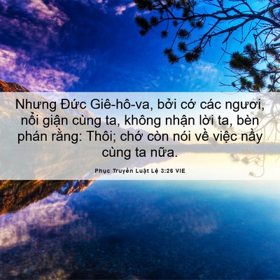 Picture 06 - Phục Truyền Luật Lệ 3:26 VIE - Nhưng Đức Giê-hô-va, bởi cớ các - Bible Verse Picture
