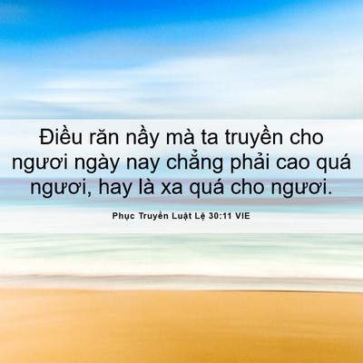 Picture 06 - Phục Truyền Luật Lệ 30:11 VIE - Điều răn nầy mà ta truyền cho ngươi - Bible Verse Picture