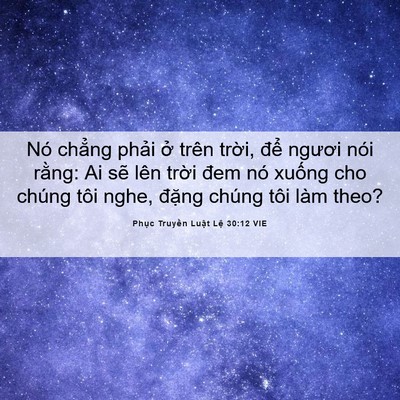 Picture 06 - Phục Truyền Luật Lệ 30:12 VIE - Nó chẳng phải ở trên trời, để - Bible Verse Picture