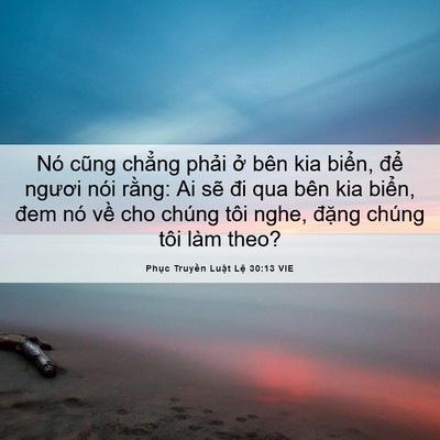 Picture 06 - Phục Truyền Luật Lệ 30:13 VIE - Nó cũng chẳng phải ở bên kia biển, - Bible Verse Picture
