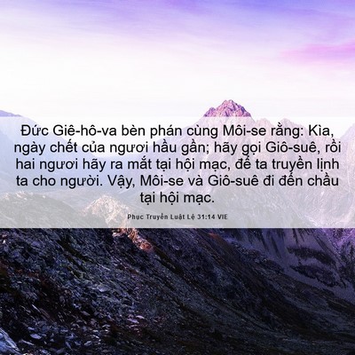 Picture 06 - Phục Truyền Luật Lệ 31:14 VIE - Đức Giê-hô-va bèn phán cùng Môi-se - Bible Verse Picture