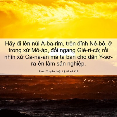 Picture 06 - Phục Truyền Luật Lệ 32:49 VIE - Hãy đi lên núi A-ba-rim, trên đỉnh - Bible Verse Picture