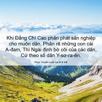 Picture 06 - Phục Truyền Luật Lệ 32:8 VIE - Khi Đấng Chí Cao phân phát sản nghiệp - Bible Verse Picture