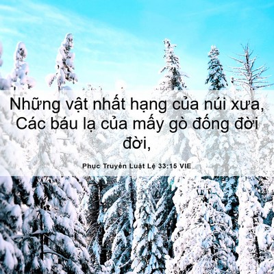 Picture 06 - Phục Truyền Luật Lệ 33:15 VIE - Những vật nhất hạng của núi xưa, Các - Bible Verse Picture