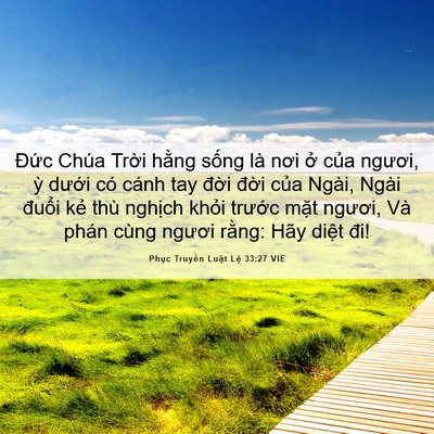 Picture 06 - Phục Truyền Luật Lệ 33:27 VIE - Đức Chúa Trời hằng sống là nơi ở - Bible Verse Picture