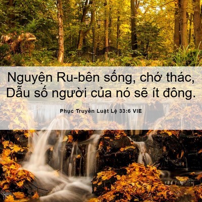 Picture 06 - Phục Truyền Luật Lệ 33:6 VIE - Nguyện Ru-bên sống, chớ thác, Dẫu số - Bible Verse Picture
