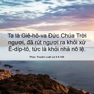 Picture 06 - Phục Truyền Luật Lệ 5:6 VIE - Ta là Giê-hô-va Đức Chúa Trời ngươi, - Bible Verse Picture