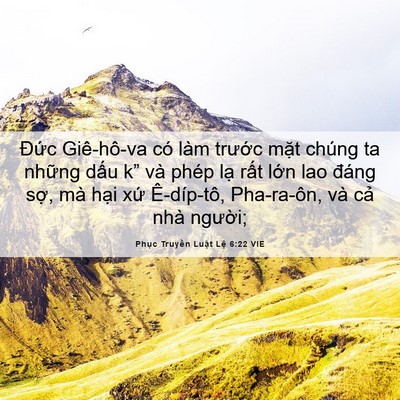 Picture 06 - Phục Truyền Luật Lệ 6:22 VIE - Đức Giê-hô-va có làm trước mặt chúng - Bible Verse Picture