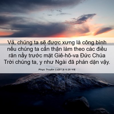 Picture 06 - Phục Truyền Luật Lệ 6:25 VIE - Vả, chúng ta sẽ được xưng là công - Bible Verse Picture