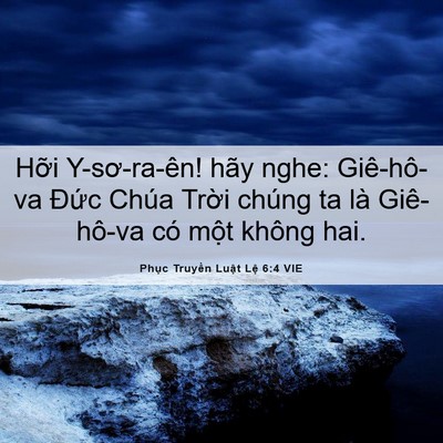 Picture 06 - Phục Truyền Luật Lệ 6:4 VIE - Hỡi Y-sơ-ra-ên! hãy nghe: Giê-hô-va Đức - Bible Verse Picture