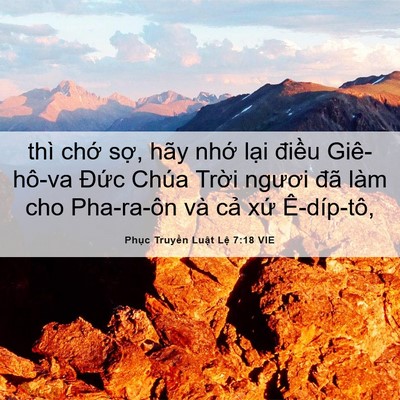 Picture 06 - Phục Truyền Luật Lệ 7:18 VIE - thì chớ sợ, hãy nhớ lại điều - Bible Verse Picture
