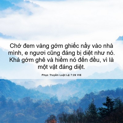 Picture 06 - Phục Truyền Luật Lệ 7:26 VIE - Chớ đem vàng gớm ghiếc nầy vào nhà - Bible Verse Picture