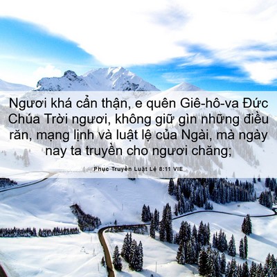 Picture 06 - Phục Truyền Luật Lệ 8:11 VIE - Ngươi khá cẩn thận, e quên Giê-hô-va - Bible Verse Picture