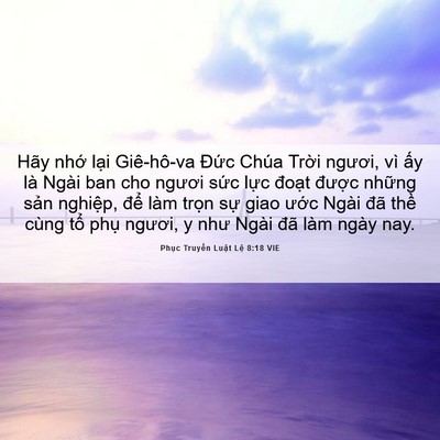 Picture 06 - Phục Truyền Luật Lệ 8:18 VIE - Hãy nhớ lại Giê-hô-va Đức Chúa Trời - Bible Verse Picture