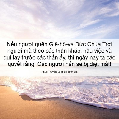 Picture 06 - Phục Truyền Luật Lệ 8:19 VIE - Nếu ngươi quên Giê-hô-va Đức Chúa - Bible Verse Picture