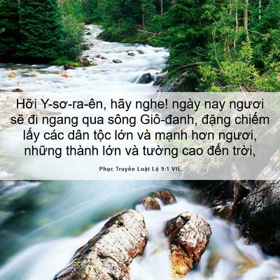 Picture 06 - Phục Truyền Luật Lệ 9:1 VIE - Hỡi Y-sơ-ra-ên, hãy nghe! ngày nay ngươi - Bible Verse Picture