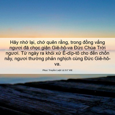 Picture 06 - Phục Truyền Luật Lệ 9:7 VIE - Hãy nhớ lại, chớ quên rằng, trong - Bible Verse Picture