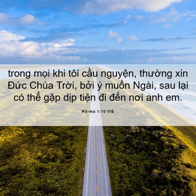 Picture 06 - Rô-ma 1:10 VIE - trong mọi khi tôi cầu nguyện, thường - Bible Verse Picture
