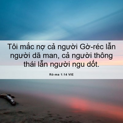 Picture 06 - Rô-ma 1:14 VIE - Tôi mắc nợ cả người Gờ-réc lẫn - Bible Verse Picture