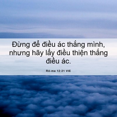Picture 06 - Rô-ma 12:21 VIE - Đừng để điều ác thắng mình, nhưng - Bible Verse Picture