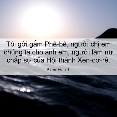 Picture 06 - Rô-ma 16:1 VIE - Tôi gởi gắm Phê-bê, người chị em - Bible Verse Picture