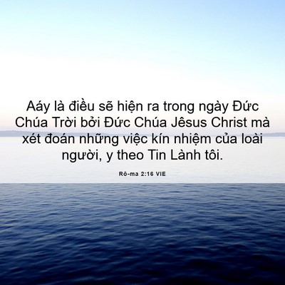 Picture 06 - Rô-ma 2:16 VIE - Aáy là điều sẽ hiện ra trong ngày - Bible Verse Picture