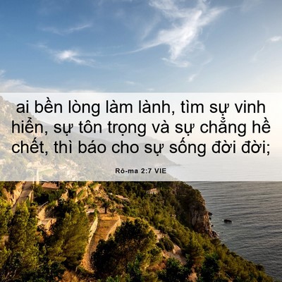 Picture 06 - Rô-ma 2:7 VIE - ai bền lòng làm lành, tìm sự vinh hiển, - Bible Verse Picture