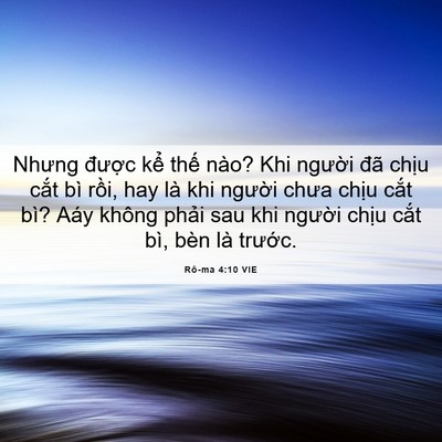 Picture 06 - Rô-ma 4:10 VIE - Nhưng được kể thế nào? Khi người - Bible Verse Picture
