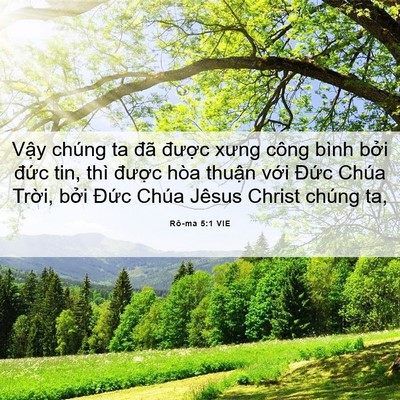 Picture 06 - Rô-ma 5:1 VIE - Vậy chúng ta đã được xưng công bình - Bible Verse Picture