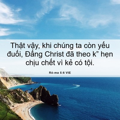 Picture 06 - Rô-ma 5:6 VIE - Thật vậy, khi chúng ta còn yếu đuối, - Bible Verse Picture