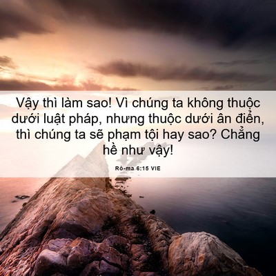 Picture 06 - Rô-ma 6:15 VIE - Vậy thì làm sao! Vì chúng ta không thuộc - Bible Verse Picture